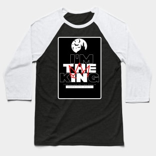 Cool I am the king Baseball T-Shirt